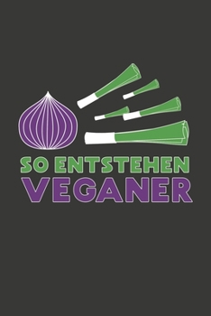 So entstehen Veganer: Wochenplaner - ohne festes Datum für ein ganzes Jahr (German Edition)