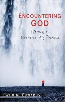 Paperback Encountering God: 10 Ways to Experience His Presence Book