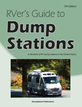 Paperback RVer's Guide to Dump Stations: A directory of RV dump stations in the United States Book