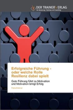 Paperback Erfolgreiche Führung - oder welche Rolle Resilienz dabei spielt [German] Book