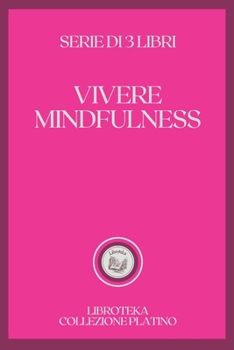 Paperback Vivere Mindfulness: serie di 3 libri [Italian] Book