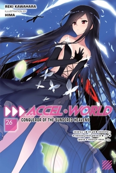 Paperback Accel World, Vol. 26 (Light Novel): Conqueror of the Sundered Heavens Volume 26 Book