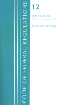 Paperback Code of Federal Regulations, Title 12 Banks and Banking 1100-End, Revised as of January 1, 2021 Book