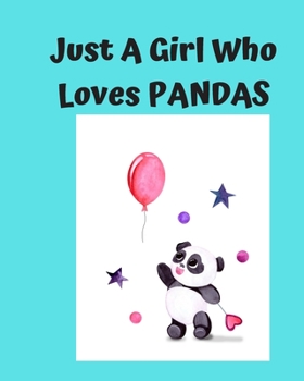 Just A Girl Who Loves Pandas: Pretty Notebook Journal Blank Lined, Cute Pandas for Girls, Perfectly Suited Taking Notes in Class, Funny Pandas Gifts For Girls - 110 Pages