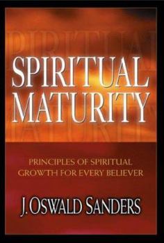 Paperback Spiritual Maturity: Principles of Spiritual Growth for Every Believer Book