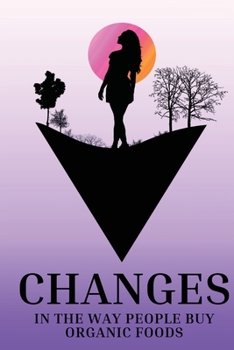 Paperback Changes in the way people buy organic foods Book