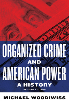 Hardcover Organized Crime and American Power: A History, Second Edition Book