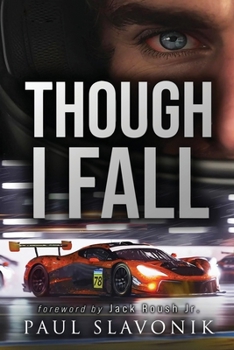 Paperback Though I Fall: A Motorsport Story Book