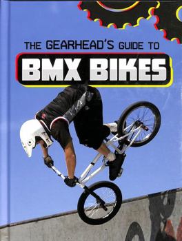 Hardcover The Gearhead's Guide to BMX Bikes Book