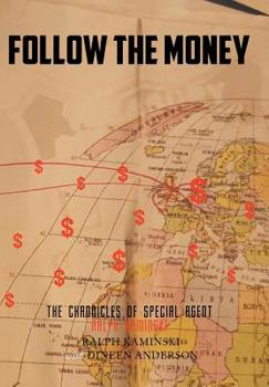 Hardcover Follow the Money: The Chronicles of Special Agent Ralph Kaminski Book