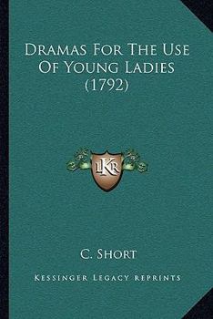 Paperback Dramas For The Use Of Young Ladies (1792) Book
