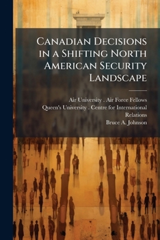 Paperback Canadian Decisions in a Shifting North American Security Landscape Book