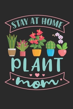 Paperback Stay At Home Houseplant Mom: Houseplant Journal, Blank Paperback Notebook to write in, House Plant Lover Gift, 150 pages, college ruled Book