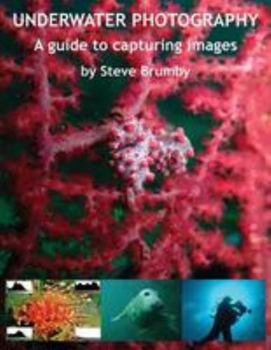 Paperback Underwater Photography: A guide to capturing images Book