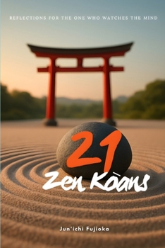 Paperback 21 Zen Kōans: Reflections for the One Who Watches the Mind Book
