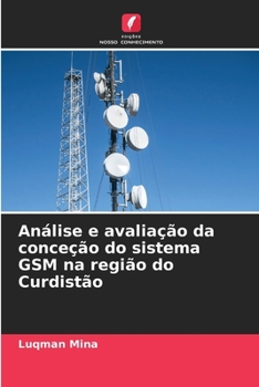 Paperback Análise e avaliação da conceção do sistema GSM na região do Curdistão [Portuguese] Book