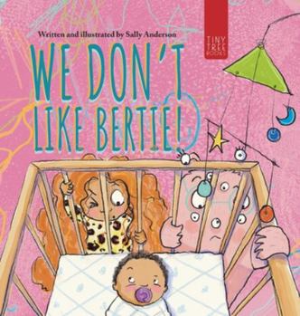 Hardcover We Don't Like Bertie!: A Playful Picture Book About Feeling Left Out and Being Seen for Ages 5-7 Book