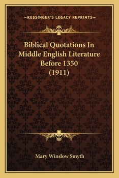 Paperback Biblical Quotations In Middle English Literature Before 1350 (1911) Book