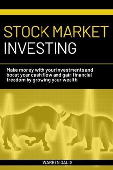 Paperback Stock market investing: Make money with your investments and boost your cash flow and gain financial freedom by growing your wealth Book