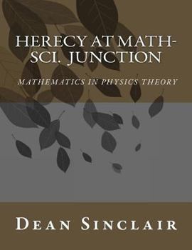 Paperback Herecy at Math-Sci Junction: Basic Mathematics in Physics Theory Book