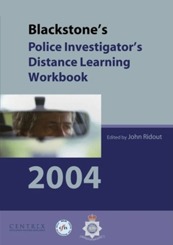 Paperback Blackstone's Police Investigator's Distance Learning Workbook 2004 Book