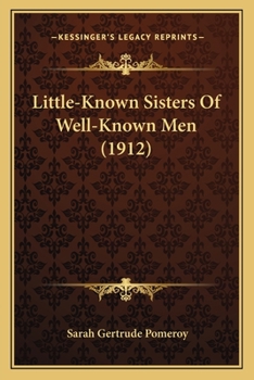 Paperback Little-Known Sisters Of Well-Known Men (1912) Book