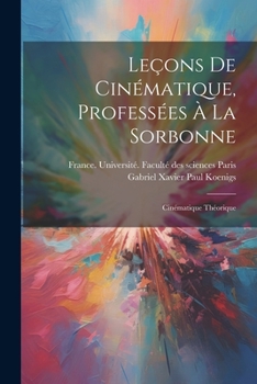 Paperback Leçons de cinématique, professées à la Sorbonne; cinématique théorique [French] Book