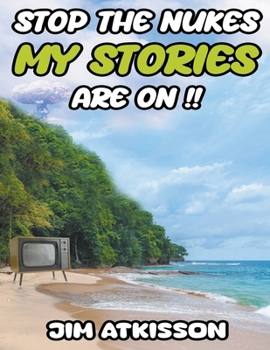 Paperback Stop The Nukes My Stories Are On!! Book
