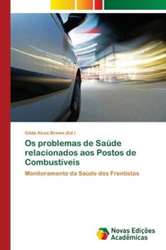 Paperback Os problemas de Saúde relacionados aos Postos de Combustíveis [Portuguese] Book