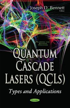 Paperback Quantum Cascade Lasers (QCLs): Types and Applications (Classical and Quantum Mechanics) Book
