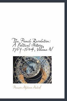 Hardcover The French Revolution: A Political History, 1789-1804, Volume IV Book