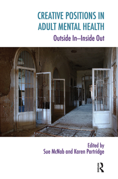 Hardcover Creative Positions in Adult Mental Health: Outside In-Inside Out Book