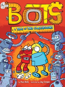A Tale of Two Classrooms - Book #5 of the Bots