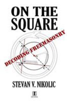 Paperback On The Square: Decoding Freemasonry Book