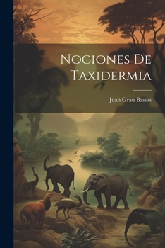 Paperback Nociones de taxidermia [Spanish] Book