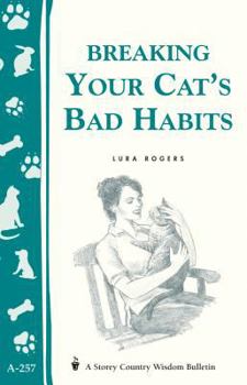 Paperback Breaking Your Cat's Bad Habits: Storey Country Wisdom Bulletin A-257 Book