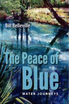 Hardcover The Peace of Blue: Water Journeys Book