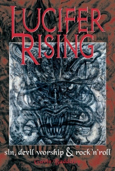 Paperback Lucifer Rising: Sin, Devil Worship, and Rock'n'Roll Book