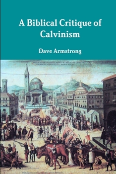 Paperback A Biblical Critique of Calvinism Book