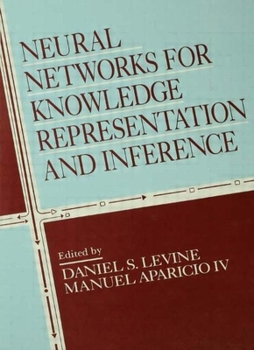 Paperback Neural Networks for Knowledge Representation and Inference Book