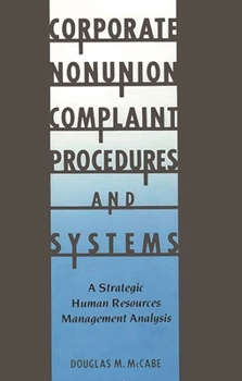 Hardcover Corporate Nonunion Complaint Procedures and Systems: A Strategic Human Resources Management Analysis Book