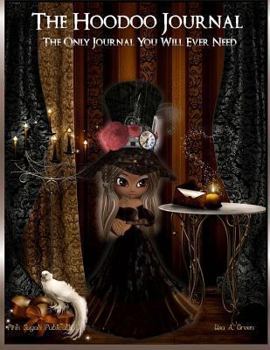 Paperback The Hoodoo Journal: The Only Hoodoo Recipe Journal You Will Ever Need Book