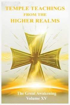 Paperback The Great Awakening Volume XV: Temple Teachings from the Higher Realms Book