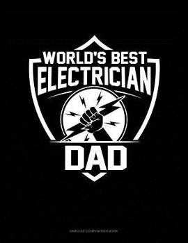 Paperback World's Best Electrician Dad: Unruled Composition Book