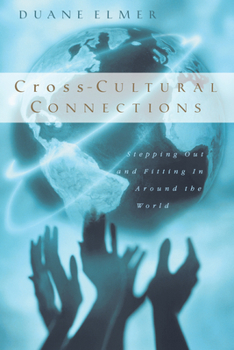 Paperback Cross-Cultural Connections: Stepping Out and Fitting in Around the World Book