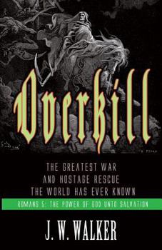 Paperback Overkill: The Greatest War and Hostage Rescue The World Has Ever Known Book