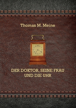 Paperback Der Doktor, seine Frau und die Uhr [German] Book