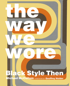 Hardcover The Way We Wore: Black Style Then Book