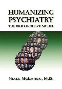 Paperback Humanizing Psychiatry: The Biocognitive Model Book