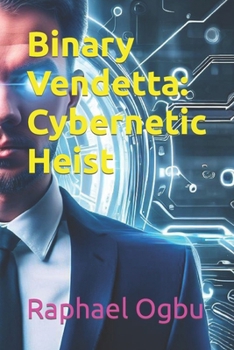 Paperback Binary Vendetta: Cybernetic Heist [Large Print] Book